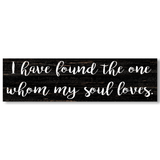 I Have Found The One My Soul Loves Sign - Black