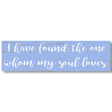 I Have Found The One My Soul Loves Sign - Blue
