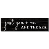 Just You Me and The Sea Sign- Beach House Sign