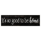 It's So Good To Be Home Sign