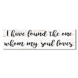 I Have Found The One My Soul Loves Sign - White