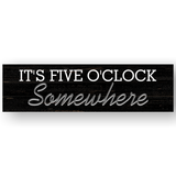 Bar Sign- It's Five Somewhere Sign