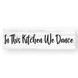 In This Kitchen We Dance Sign