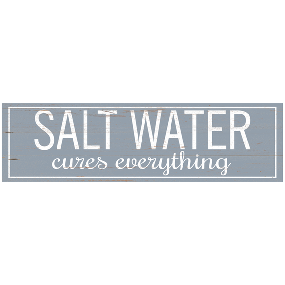 Salt Water Cures Everything Sign