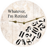 Whatever I'm Retired Clock-2