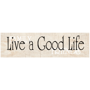 Live A Good Life Sign