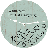 Whatever I'm Late Anyway Clock